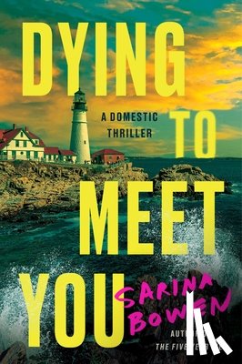 Bowen, Sarina - Dying to Meet You: A Domestic Thriller