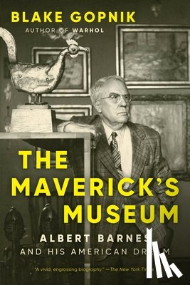 Gopnik, Blake - The Maverick's Museum