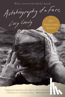 Grealy, Lucy - Autobiography of a Face [Thirtieth Anniversary Edition]