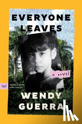 Guerra, Wendy - Everyone Leaves