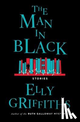 Griffiths, Elly - The Man in Black: And Other Stories