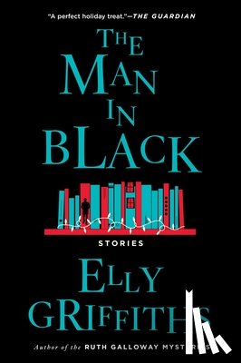 Griffiths, Elly - The Man in Black: And Other Stories