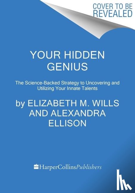 Wills, Betsy, Ellison, Alex - Your Hidden Genius