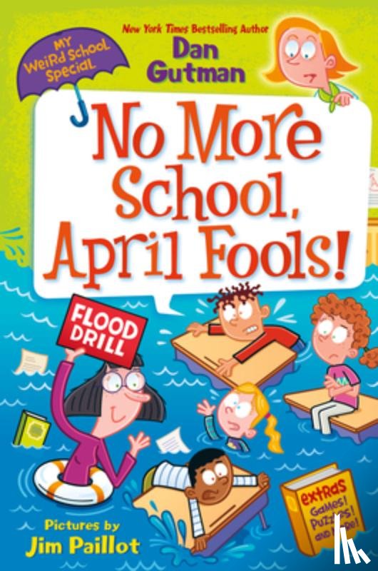 Gutman, Dan - My Weird School Special: No More School, April Fools!
