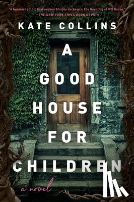 Collins, Kate - A Good House for Children