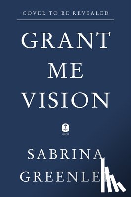 Greenlee, Sabrina - Grant Me Vision: A Journey of Family, Faith, and Forgiveness