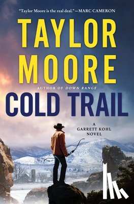 Moore, Taylor - Cold Trail: A Garrett Kohl Novel