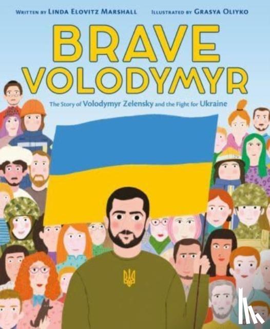 Marshall, Linda Elovitz - Brave Volodymyr: The Story of Volodymyr Zelensky and the Fight for Ukraine