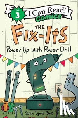 Reul, Sarah Lynne - The Fix-Its: Power Up with Power Drill