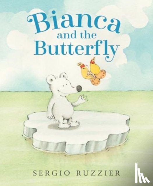 Ruzzier, Sergio - Bianca and the Butterfly