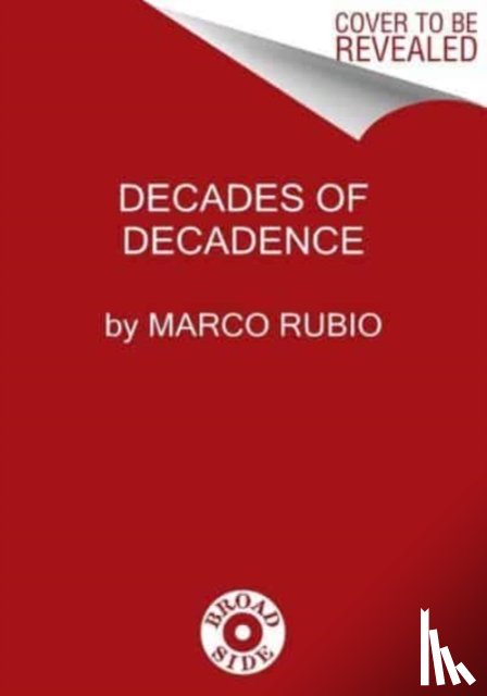 Rubio, Marco - Decades of Decadence