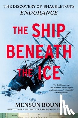 Bound, Mensun - The Ship Beneath the Ice: The Discovery of Shackleton's Endurance