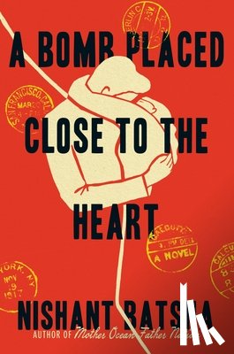 Batsha, Nishant - A Bomb Placed Close to the Heart