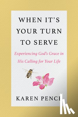Pence, Karen - When It's Your Turn to Serve