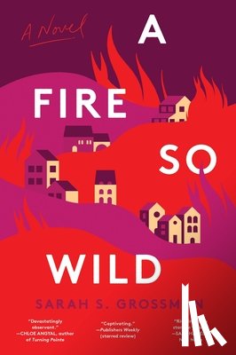Ruiz-Grossman, Sarah - A Fire So Wild