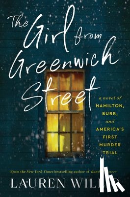 Willig, Lauren - The Girl from Greenwich Street: A Novel of Hamilton, Burr, and America's First Murder Trial
