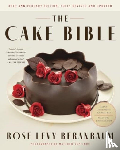 Beranbaum, Rose Levy, Wolston, Woody - The Cake Bible, 35th Anniversary Edition