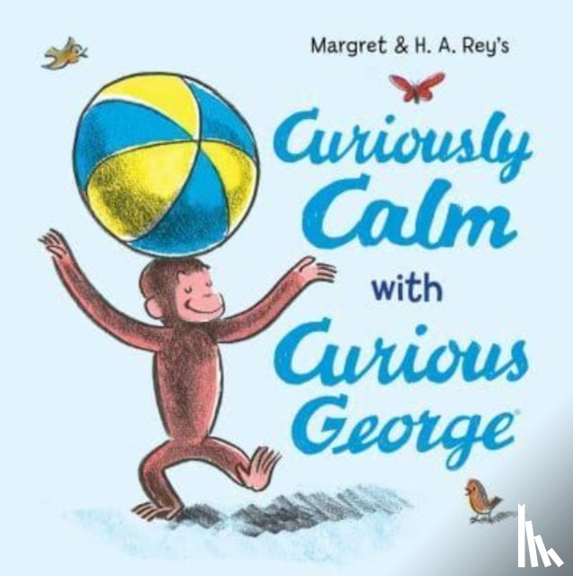 Rey, H. A., Rey, Margret - Curiously Calm with Curious George