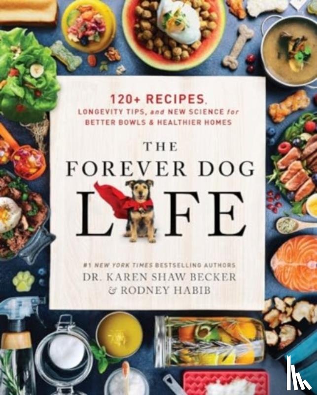 Habib, Rodney, Becker, Karen Shaw - The Forever Dog Life