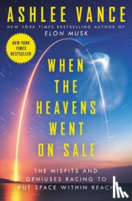 Vance, Ashlee - When the Heavens Went on Sale Intl
