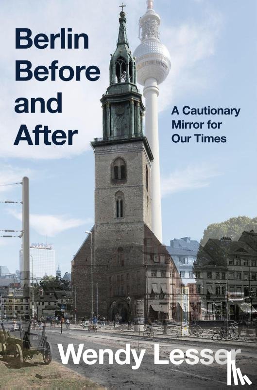 Lesser, Wendy - Berlin Before and After