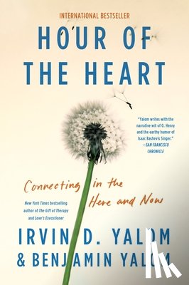 Yalom, Irvin D. - Hour of the Heart: Connecting in the Here and Now