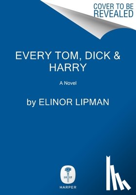 Lipman, Elinor - Every Tom, Dick & Harry