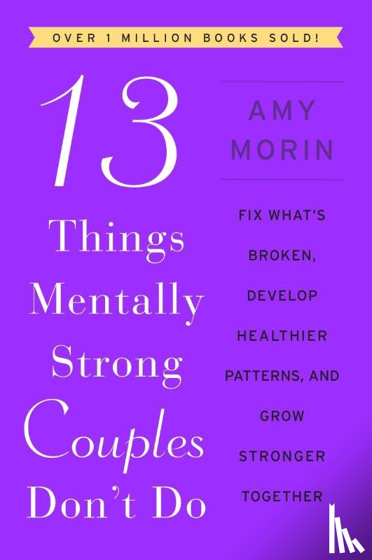 Morin, Amy - 13 Things Mentally Strong Couples Don't Do