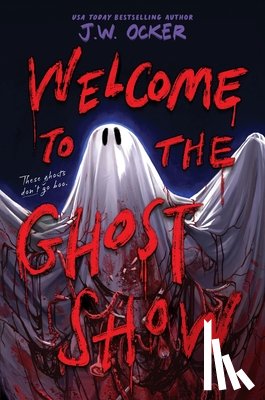 Ocker, J. W. - Welcome to the Ghost Show