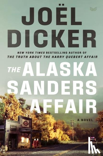 Dicker, Joël - Dicker, J: Alaska Sanders Affair