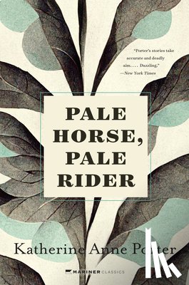Porter, Katherine Anne - Pale Horse, Pale Rider