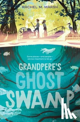 Marsh, Rachel M. - Grandpere's Ghost Swamp