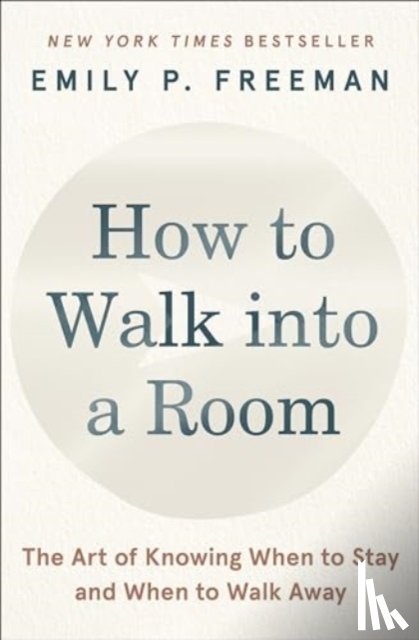 Freeman, Emily P. - How to Walk into a Room