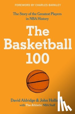 The Athletic, Aldridge, David, Hollinger, John - The Athletic: Basketball 100