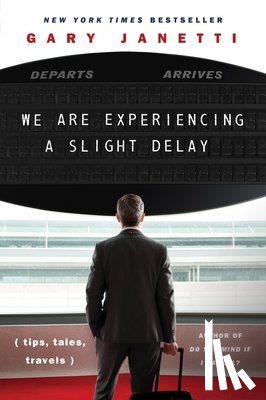 Janetti, Gary - We Are Experiencing a Slight Delay