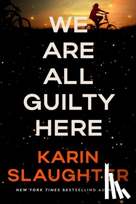 Slaughter, Karin - We Are All Guilty Here