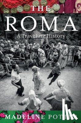 Potter, Madeline - The Roma: A Traveling History