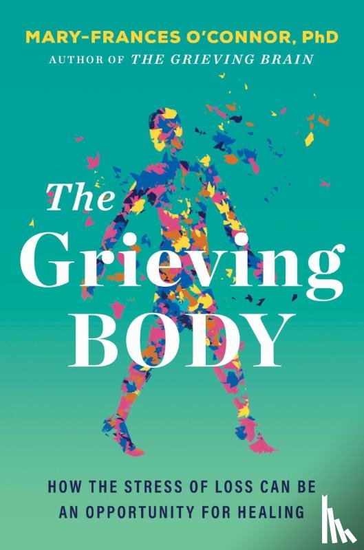 O'Connor, Mary-Frances - The Grieving Body
