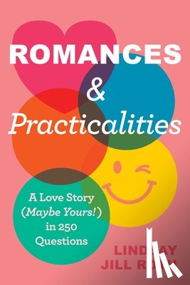 Roth, Lindsay Jill - Romances & Practicalities: A Love Story (Maybe Yours!) in 250 Questions