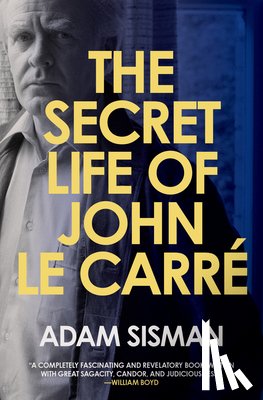 Sisman, Adam - The Secret Life of John le Carre