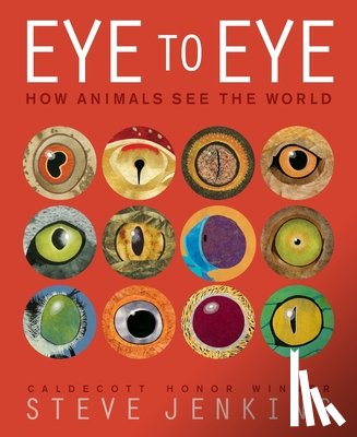 Jenkins, Steve - Eye to Eye/How Animals See the World