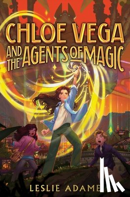 Adame, Leslie - Chloe Vega and the Agents of Magic