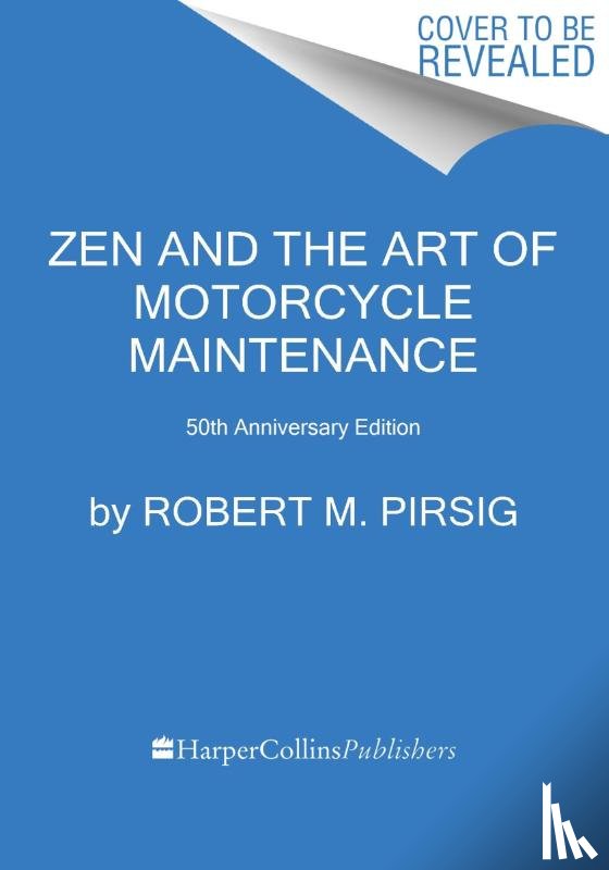 Pirsig, Robert M. - Zen and the Art of Motorcycle Maintenance [50th Anniversary Edition]