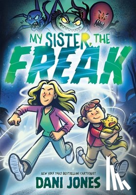 Jones, Dani - My Sister, the Freak: A Graphic Novel