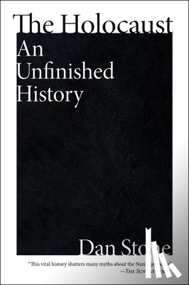 Stone, Dan - The Holocaust: An Unfinished History