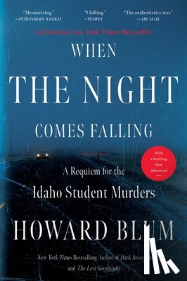 Blum, Howard - When the Night Comes Falling: A Requiem for the Idaho Student Murders