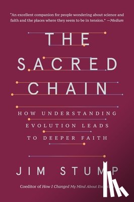 Stump, Jim - The Sacred Chain: How Understanding Evolution Leads to Deeper Faith