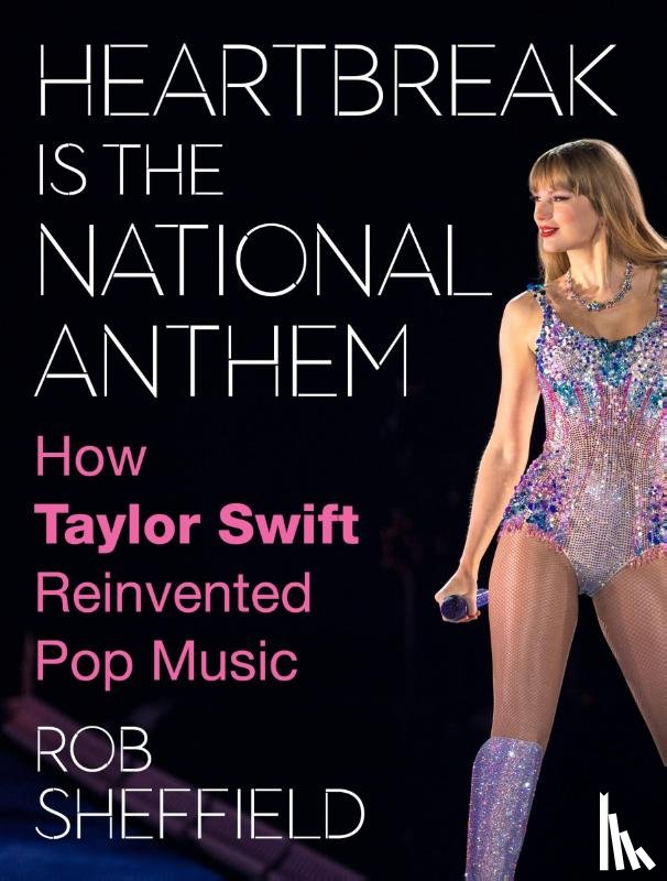 Sheffield, Rob - Heartbreak Is the National Anthem