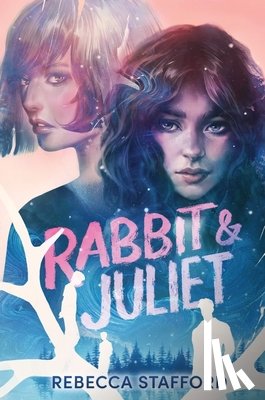 Stafford, Rebecca - Rabbit & Juliet