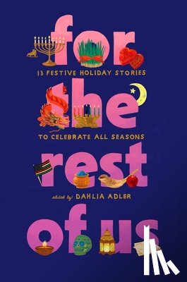 Adler, Dahlia, Diaz, Natasha, Reyes, Sonora, Chhibber, Preeti - For the Rest of Us
